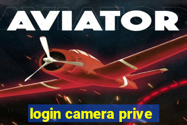 login camera prive